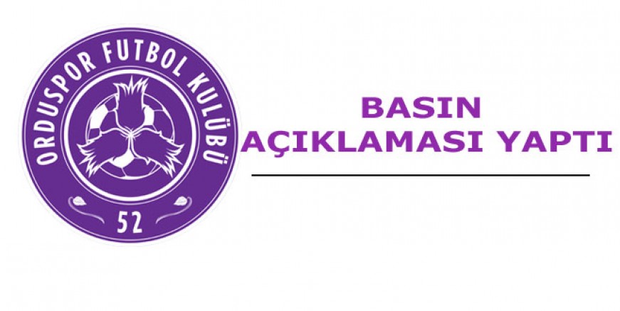 52 ORDUSPOR FK’DAN BASIN DUYURUSU