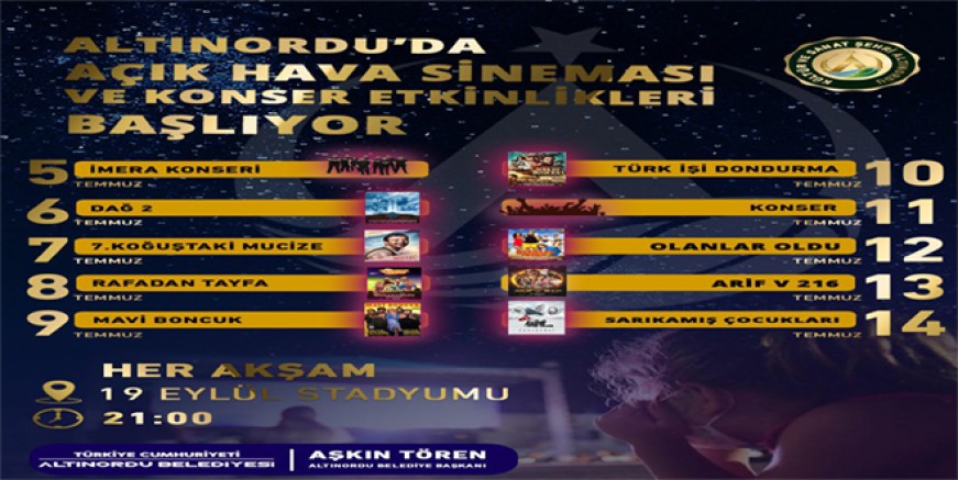 ALTINORDU’DA AÇIK HAVA SİNEMASI VE KONSER ETKİNLİKLERİ BAŞLIYOR
