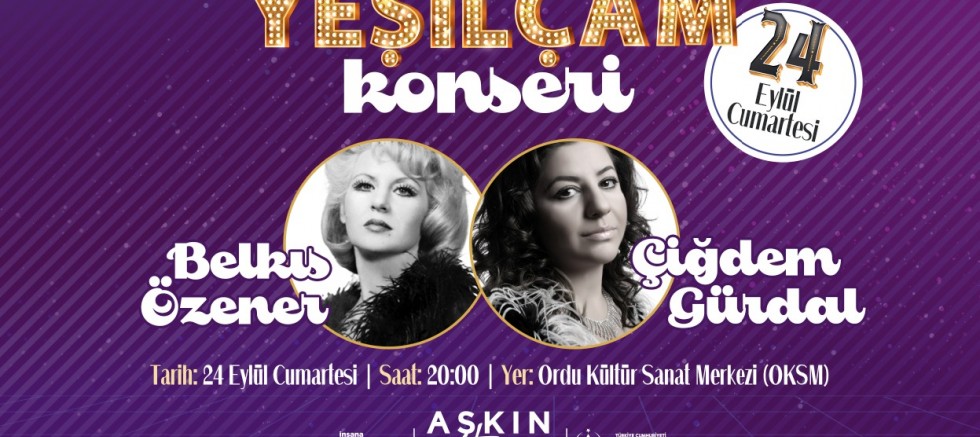 ALTINORDU YEŞİLÇAM KONSERİ İLE NOSTALJİ DOLU BİR AKŞAM YAŞAYACAK