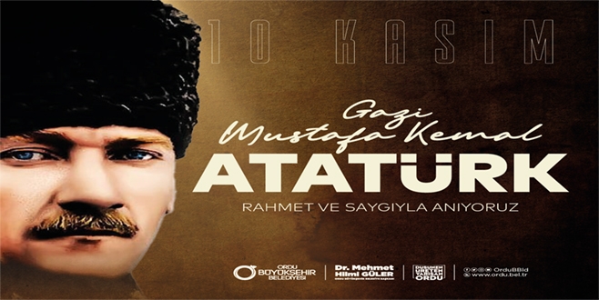 BAŞKAN GÜLER’DEN 10 KASIM ATATÜRK’Ü ANMA GÜNÜ MESAJI 