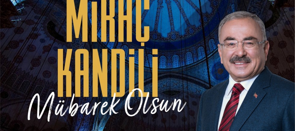 BAŞKAN GÜLER’DEN MİRAÇ KANDİLİ MESAJI 