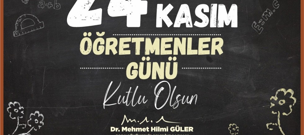 BAŞKAN GÜLER’DEN ÖĞRETMENLER GÜNÜ MESAJI 