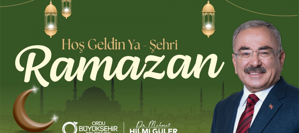 BAŞKAN GÜLER’DEN RAMAZAN AYI MESAJI 