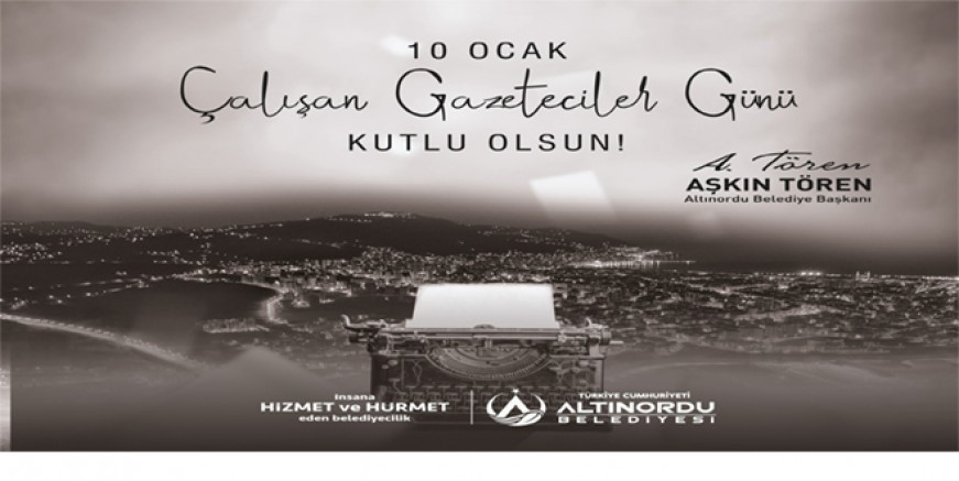  BAŞKAN TÖREN’DEN “10 OCAK ÇALIŞAN GAZETECİLER GÜNÜ” MESAJI