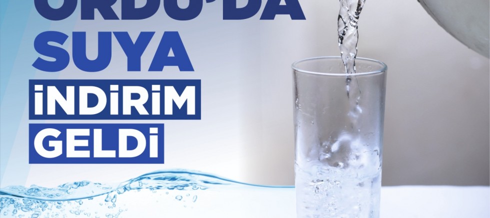 ORDU BÜYÜKŞEHİR BELEDİYESİNDEN SUYA İNDİRİM