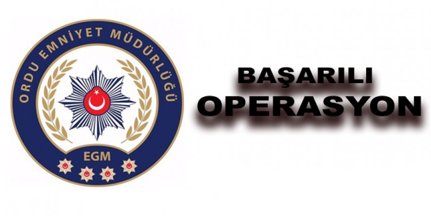 ORDU’DA DEAŞ OPERASYONU
