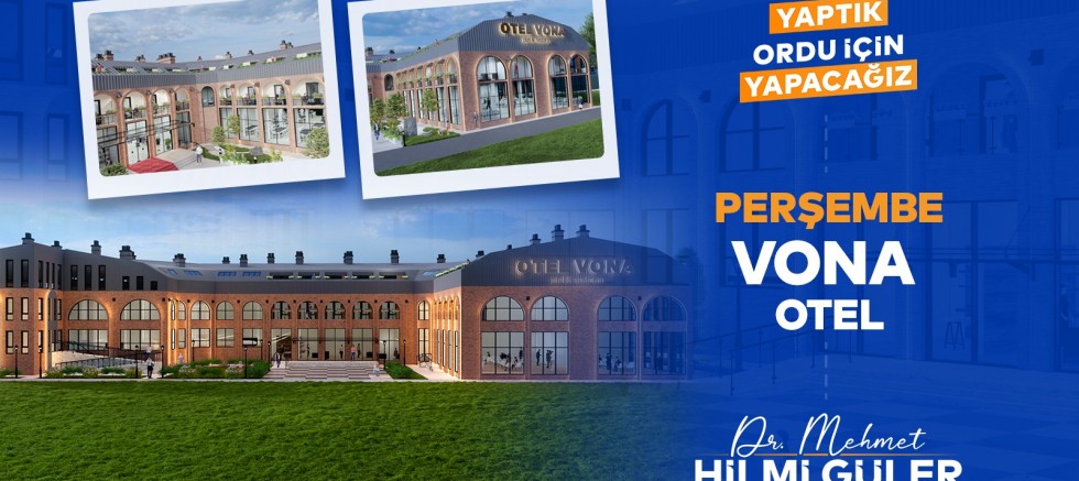 PERŞEMBE’YE DEĞER KATACAK PROJE: VONA OTEL