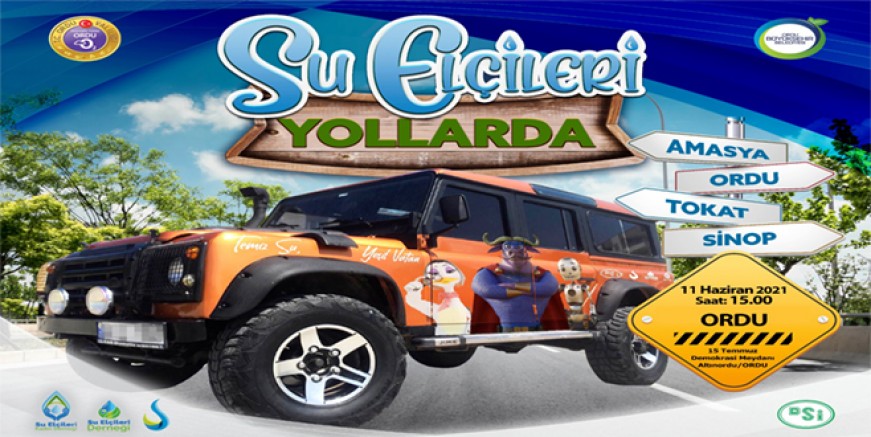 SU ELÇİLERİ ORDU’YA GELİYOR