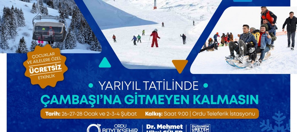 YARIYIL TATİLİNDE ÇAMBAŞI'NA GİTMEYEN KALMASIN